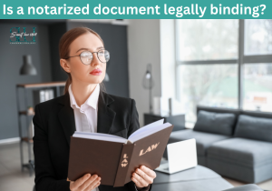 is a notarized document legally binding